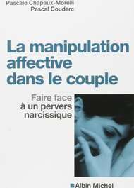 La manipulation affective dans le couple Pascale Chapaux Morelli Pascal Couderc