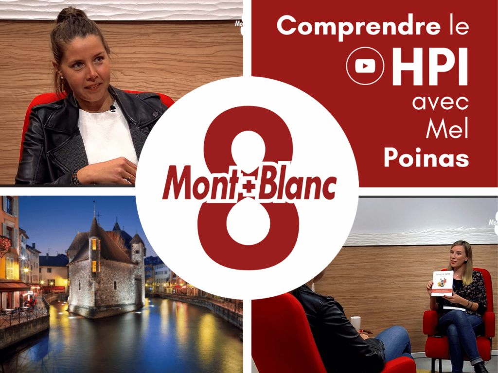 Interview Témoignage Comprendre le HPI Mel Poinas TV8 Mont blanc Radio Qu'est ce que le HPI Haut potentiel intellectuel