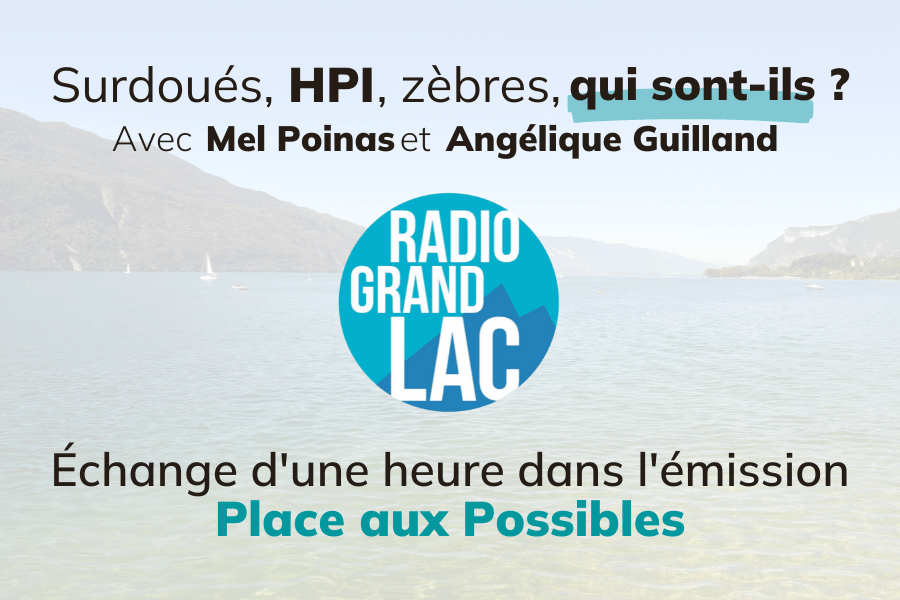 Interview Mel Poinas Angélique échange place aux possibles radio grand lac hpi haut potentiel intellectuel